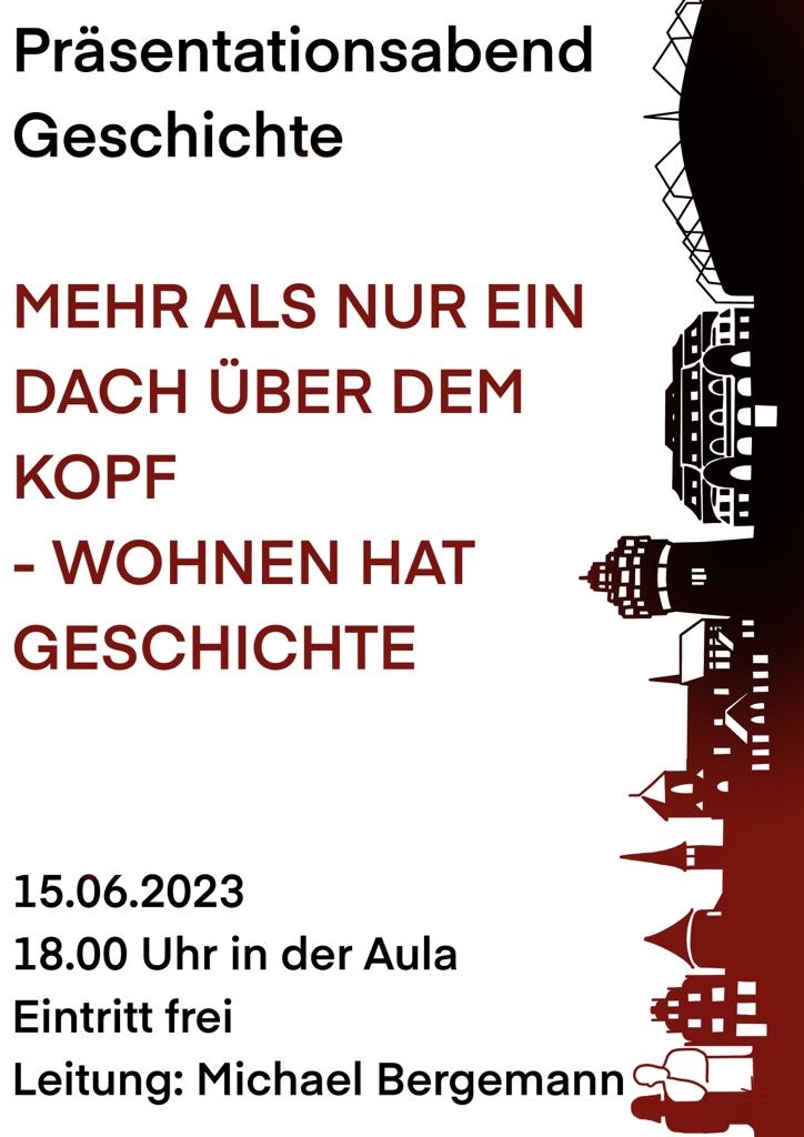 Der Projektkurs Geschichte präsentiert: Mehr als nur ein Dach über dem Kopf – Wohnen hat Geschichte